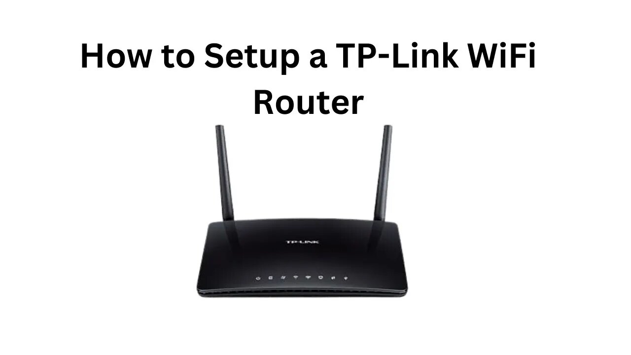 How to Setup a TP-Link WiFi Router