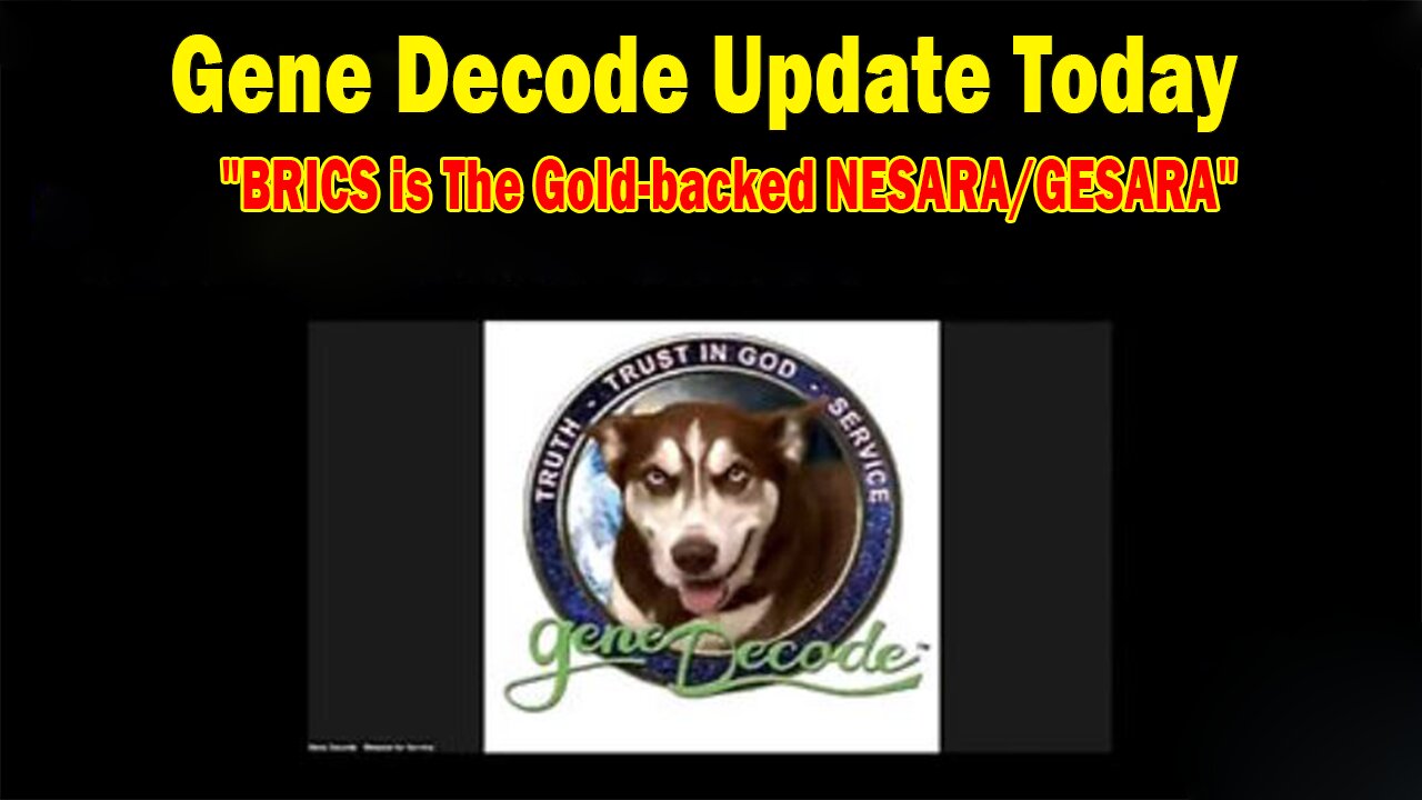 GENE DECODE UPDATE TODAY OCT 26: "BRICS is The Gold-backed NESARA/GESARA"