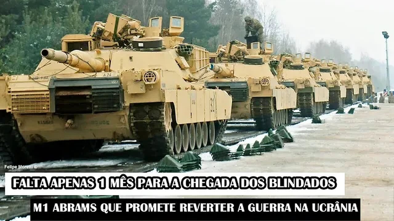 Falta Apenas 1 Mês Para A Chegada Dos Blindados M1 Abrams Que Promete Reverter A Guerra Na Ucrânia