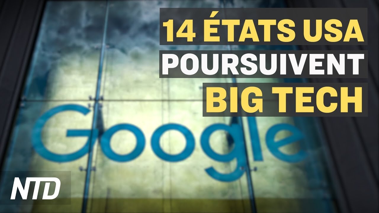 4 autres États en procès contre Google; Record de traversées illégales à la frontière USA en 20 ans