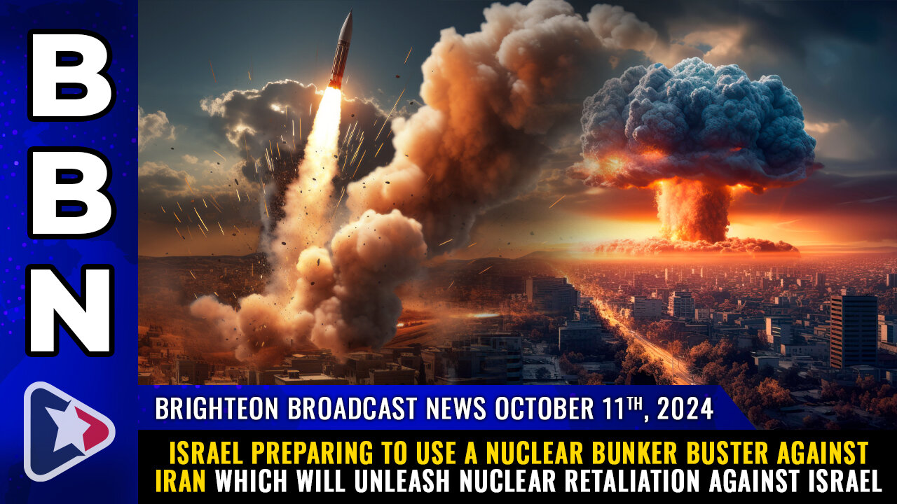 BBN, Oct 11, 2024 – Israel preparing to use a NUCLEAR BUNKER BUSTER against Iran...