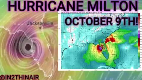 🤯 MAJOR Hurricane MILTON: FLORIDA Landfall in 4 (now) 3 DAYS! - posted Oct 5, 2024 by In2ThinAir on Y-tube - OCT 9th LANDFALL