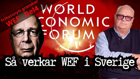 EXKLUSIVT! Så styr World Economic Forum Sverige- WEF del 4