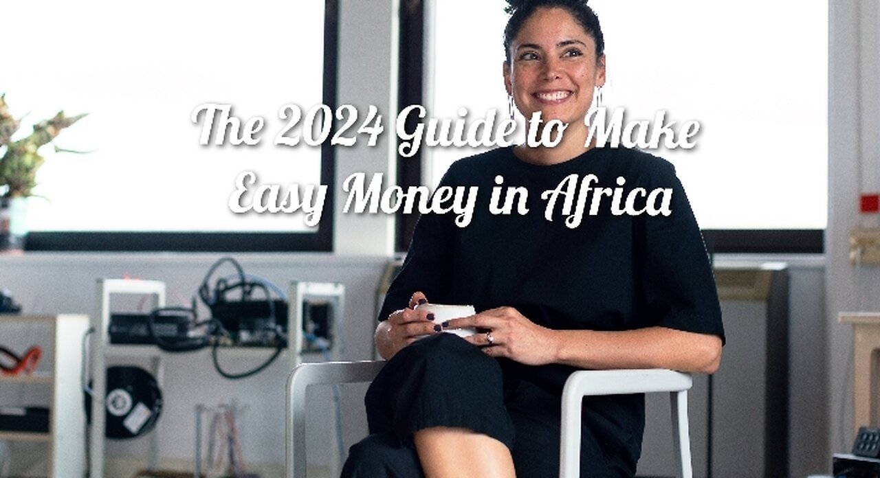 Easy Money in Africa: The 2024 Guide