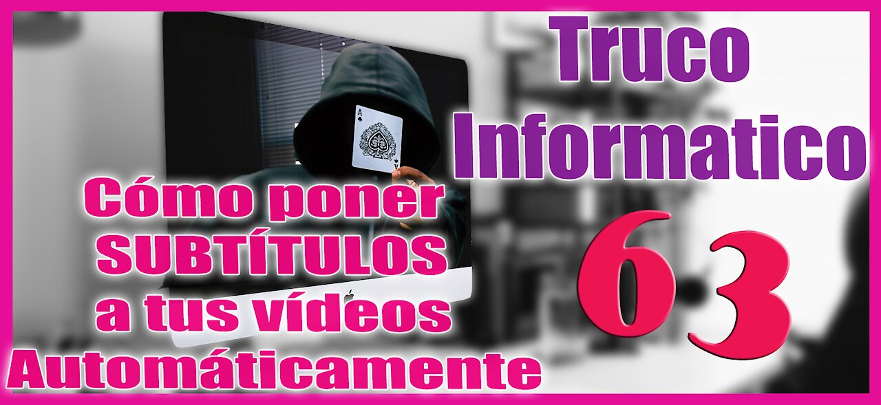 Truco Informático 63 Cómo poner SUBTÍTULOS a tus vídeos de forma automática fácil y rápido