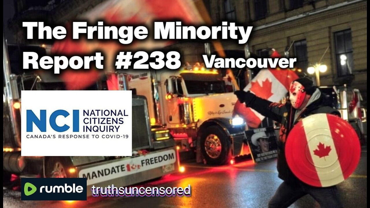 The Fringe Minority Report #238 National Citizens Inquiry Vancouver