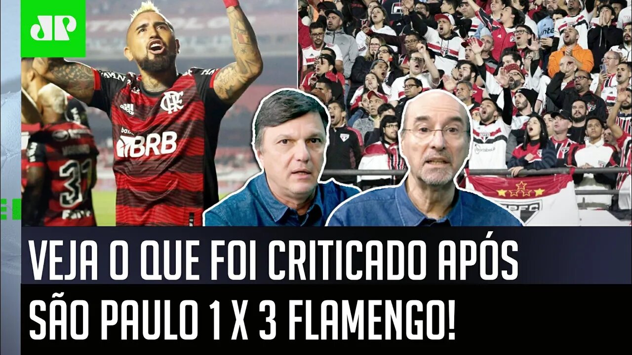 "É UMA MALDADE! Isso aí pra mim..." VEJA o que foi CRITICADO em São Paulo 1 x 3 Flamengo!