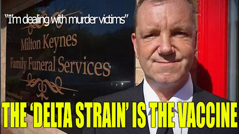 Funeral Director John O´Looney: The Delta Strain is the "vaccine"