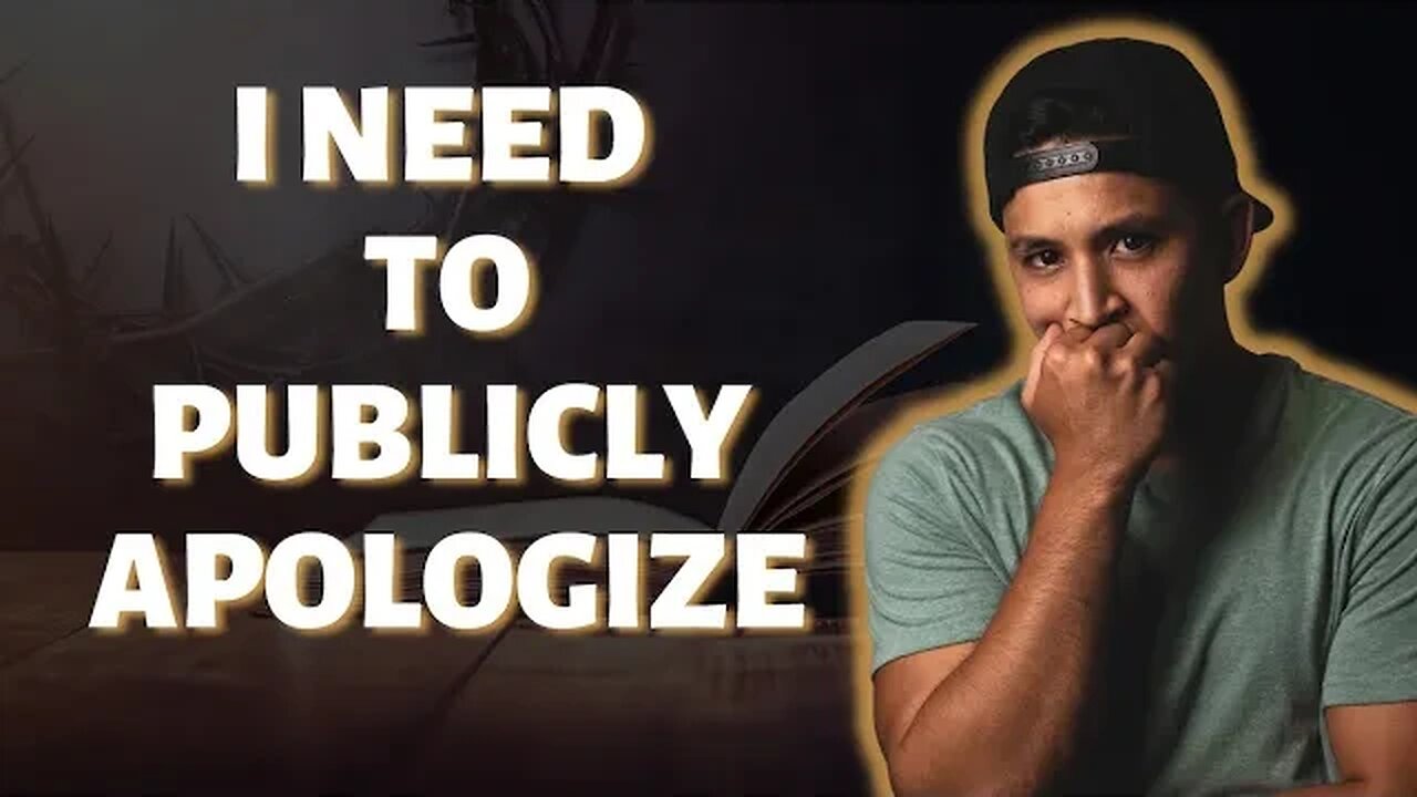 I Need To Apologize For Something In My Last Video