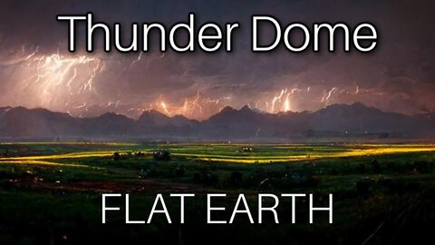 Thunder Dome - Flat Earth