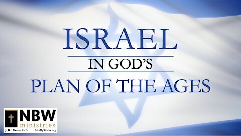 Israel in God's Plan of the Ages