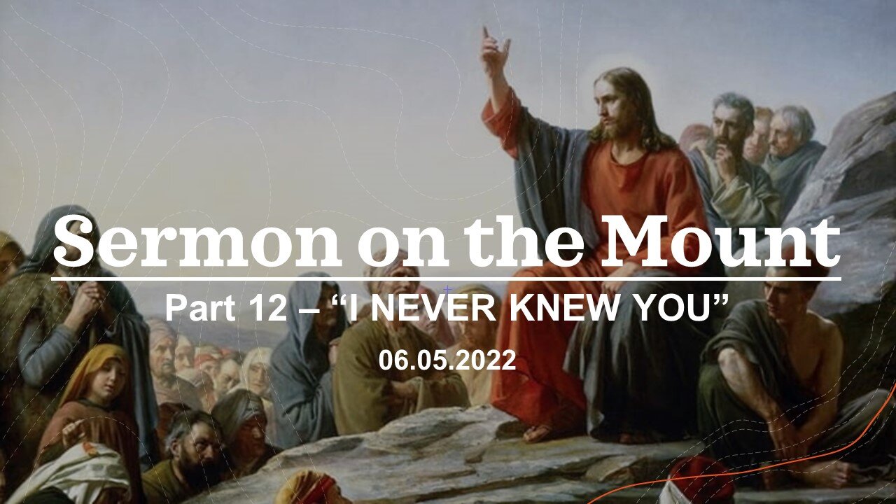 The Sermon on the Mount, part 12 - 06/05/2022