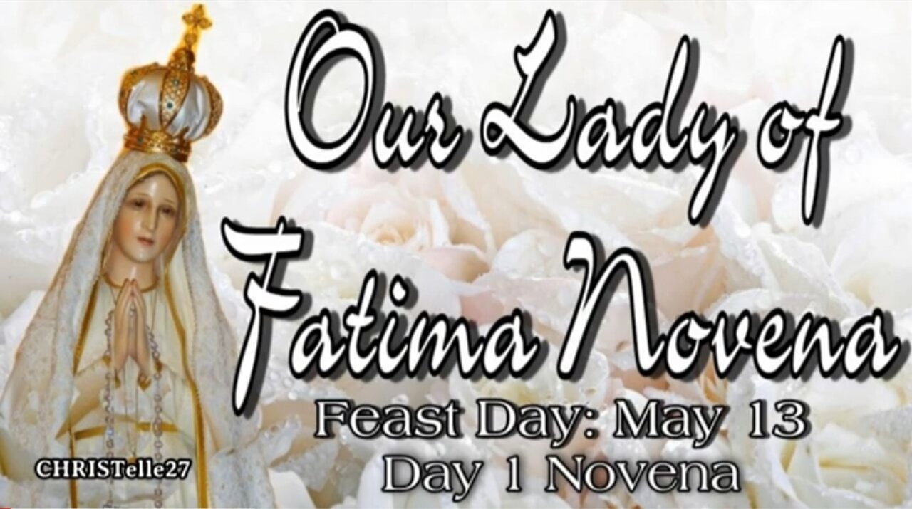 OUR LADY OF FATIMA NOVENA : Day 1 | Feast Day: May 13