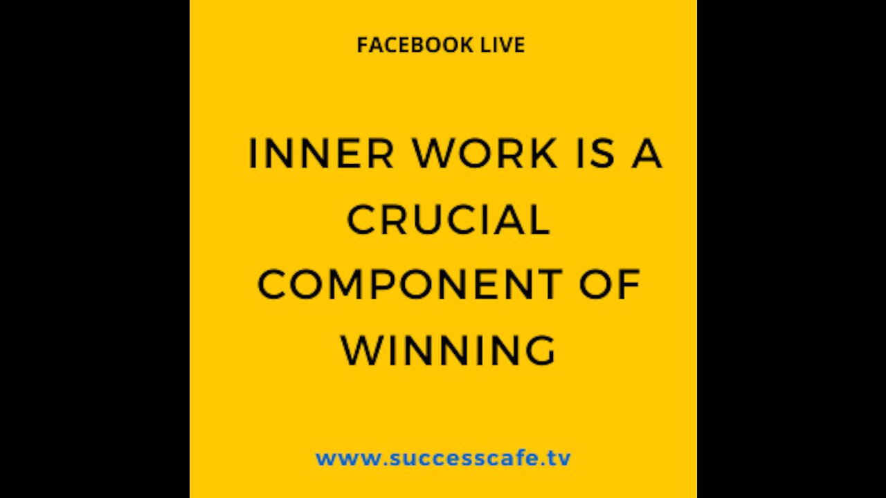 Inner Work Is A Crucial Component Of Winning