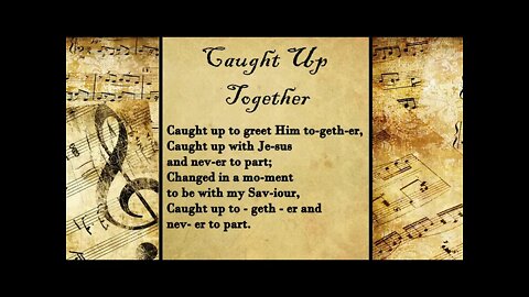 Caught Up Together | FWBC Hymn with Lyrics