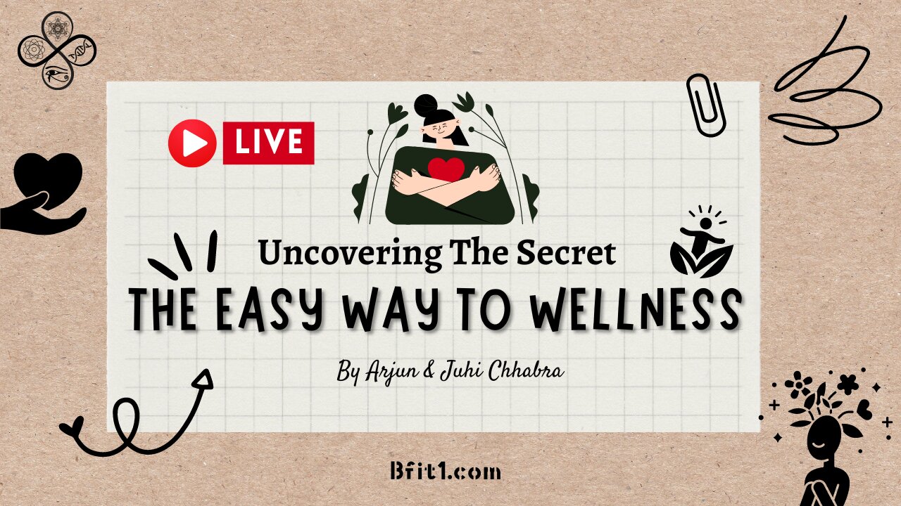 Uncovering The Secret: The Easy Way to Wellness (Live-Stream Webinar Recording)