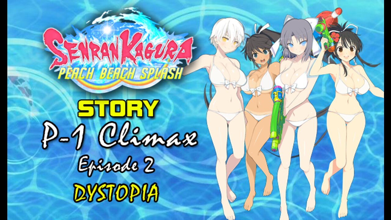 Senran Kaguara: Peach Beach Splash - P-1 Climax | Episode 2: Dystopia