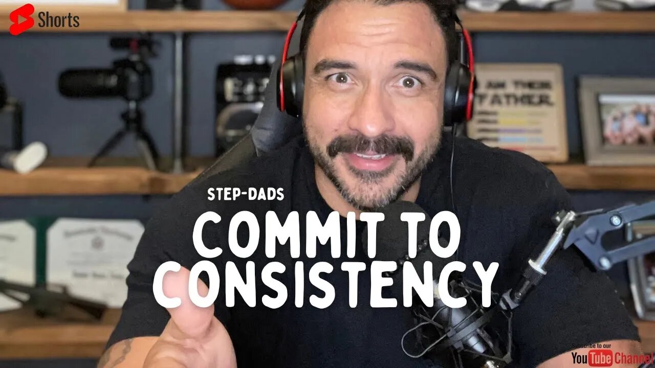 Commit to Consistency Step-Dads