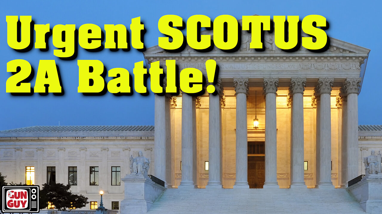 URGENT! NEW 2A Fight At The Supreme Court!!!