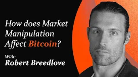 How does Market Manipulation Affect Bitcoin? | Robert Breedlove