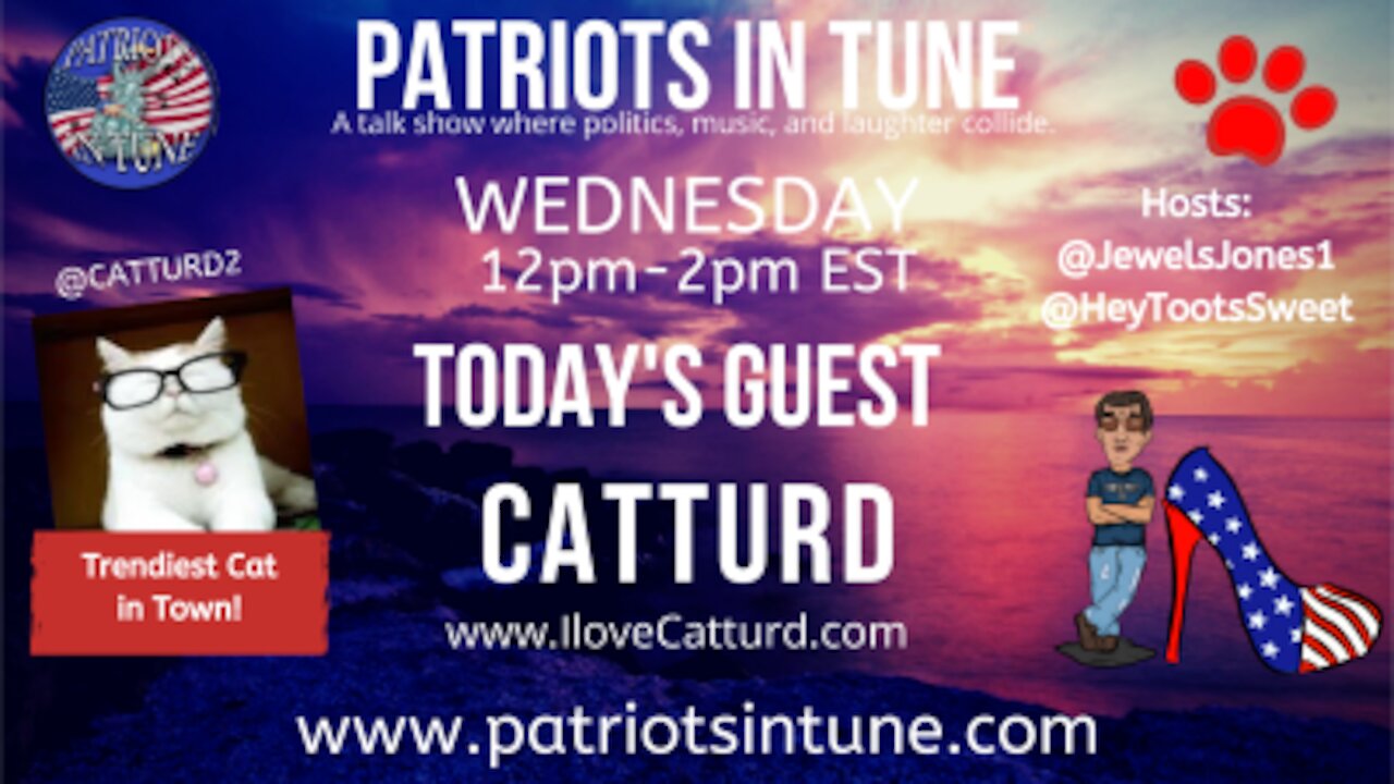 PATRIOTS IN TUNE Show #350: CATTURD WEDNESDAY! 4/21/2021