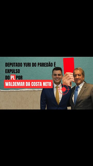 POLÍTICA: WALDEMAR COSTA NETO EXPULSA YURI DO PAREDÃO DO PL POR FAZER O L