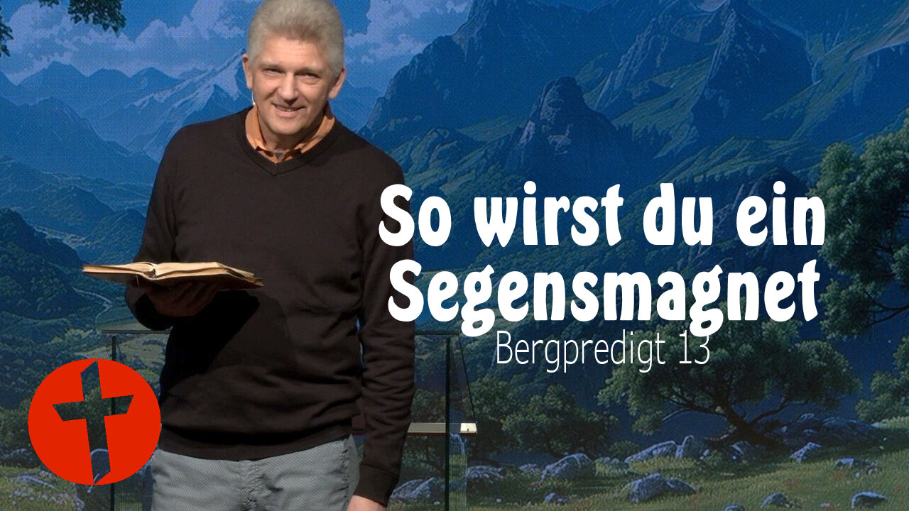 So wirst du ein Segensmagnet | Bergpredigt 13 | Gert Hoinle