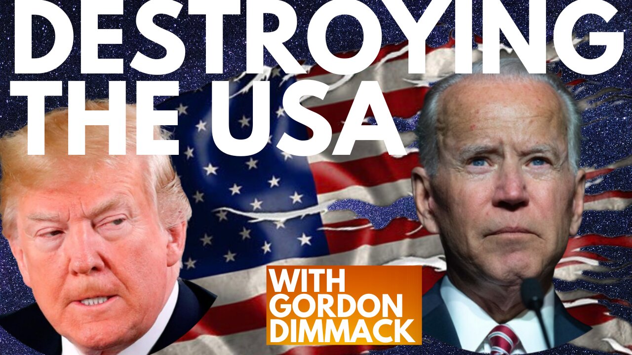 BIDEN - DESTROYING THE USA FROM WITHIN! WITH GORDON DIMMACK