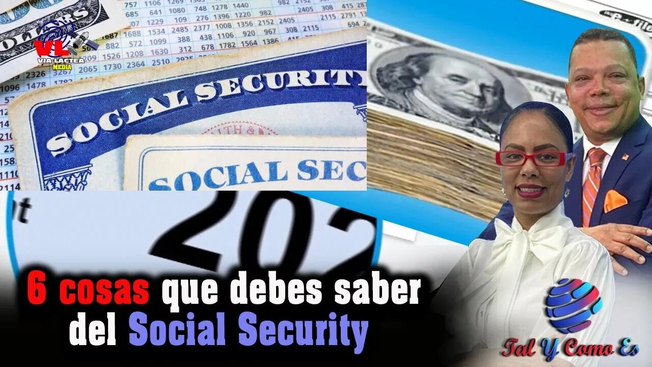 6 COSAS QUE DEBES SABER DEL SOCIAL SECURITY - TAL Y COMO ES