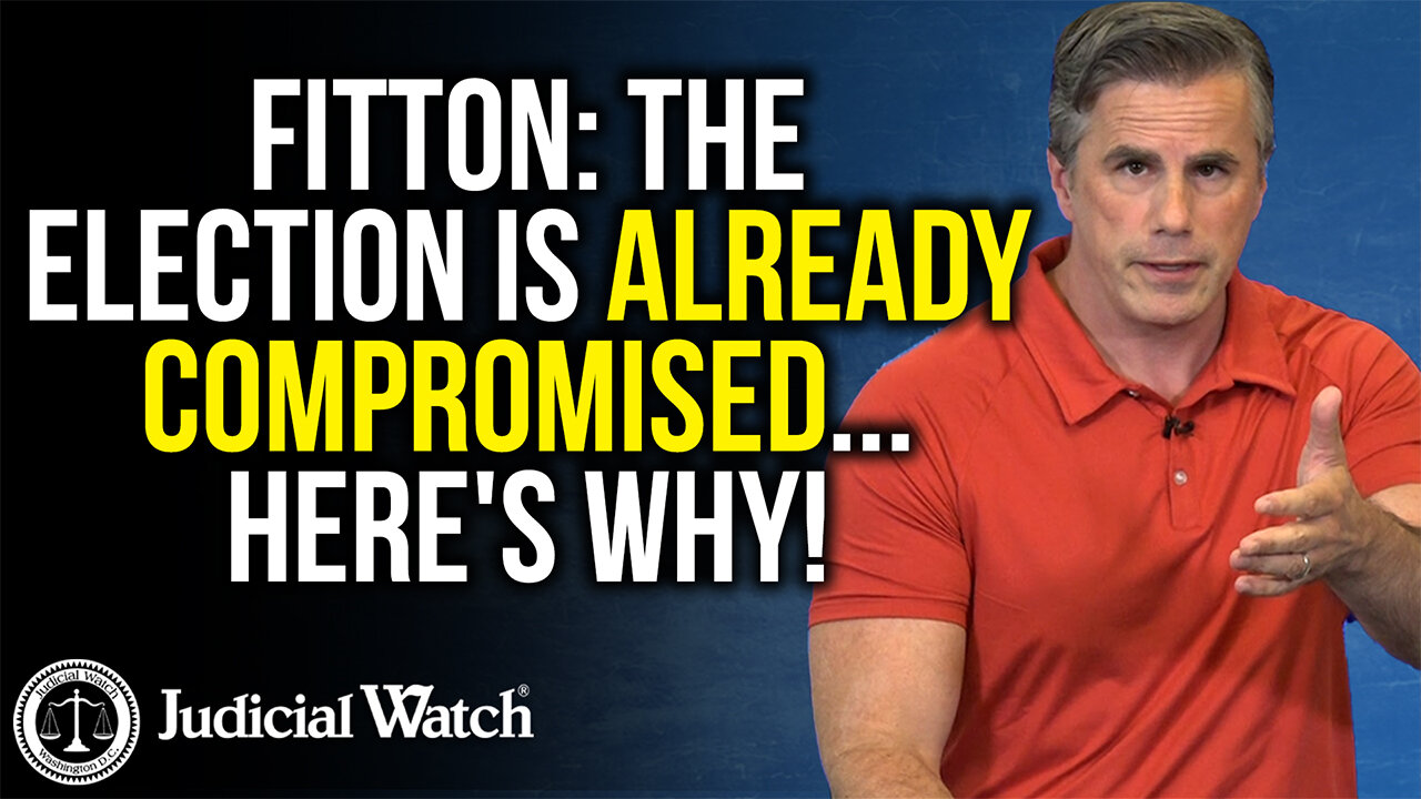 FITTON: The Election is Already Compromised...Here's Why!