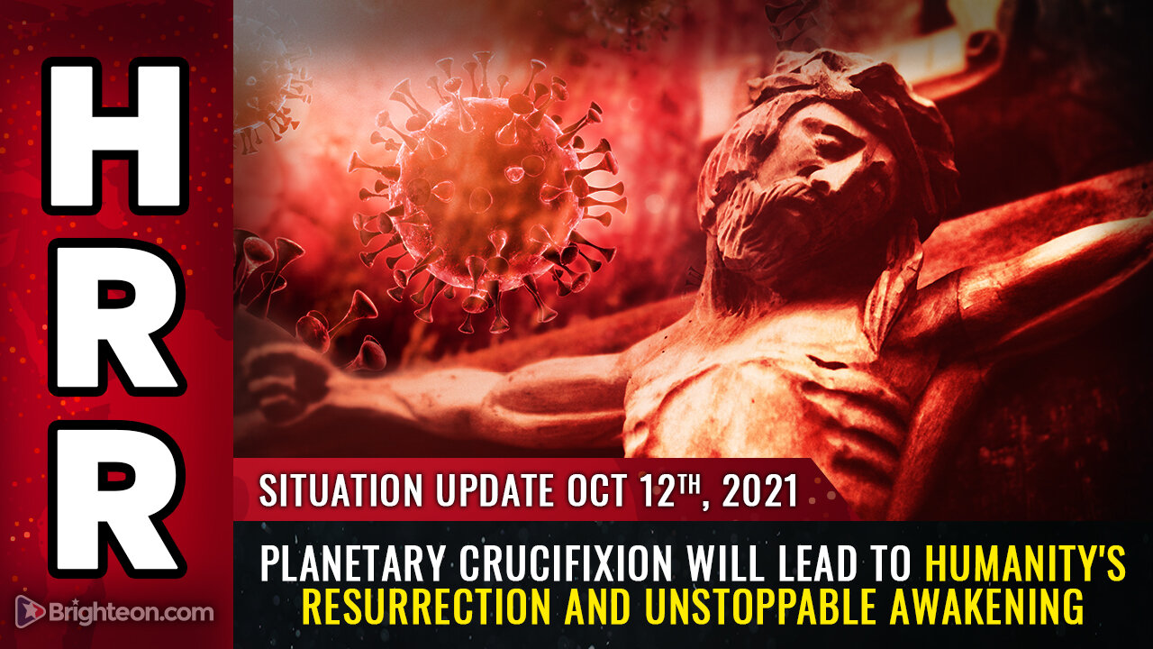 Situation Update, 10/12/21 - PLANETARY CRUCIFIXION...