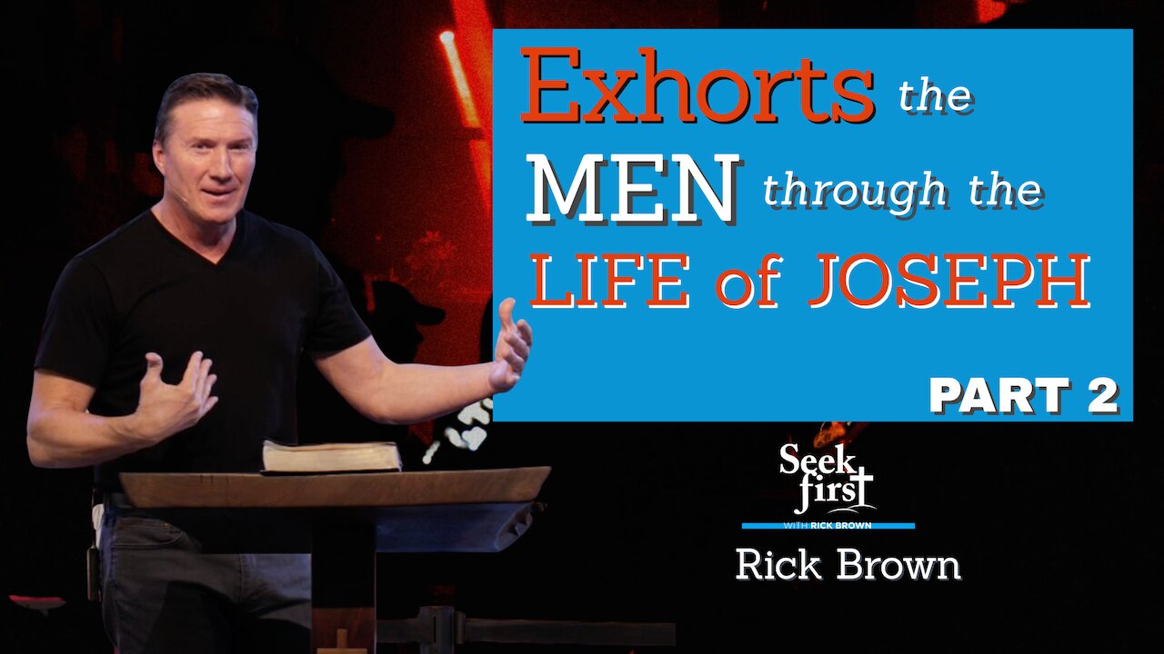 Part 2- Men Resisting Seduction and more | Genesis 39:1-20 | Rick Brown