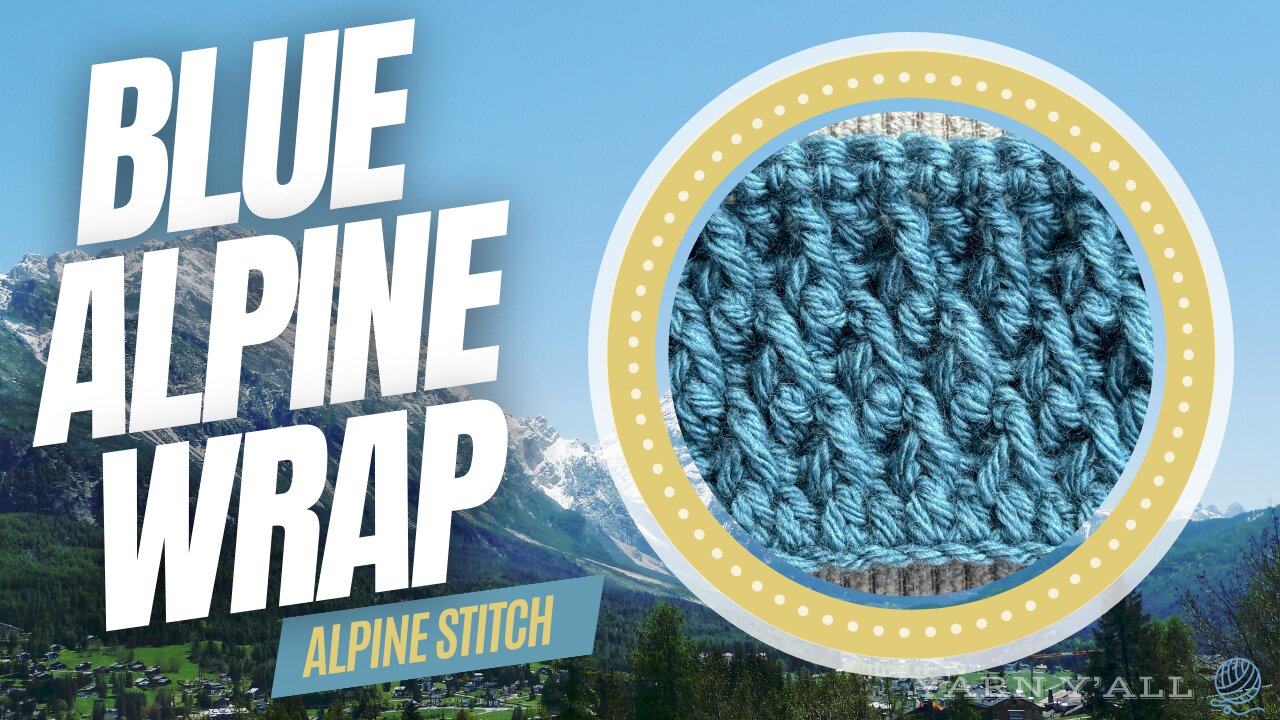 Blue Alpine Wrap - Work in Progress - ASMR - Yarn Y'all episode 101