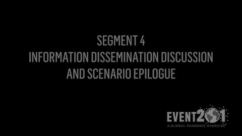 Event 201 Pandemic Exercise Segment 4, Communications Discussion and Epilogue Video