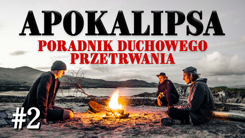 Apokalipsa - poradnik duchowego przetrwania #02