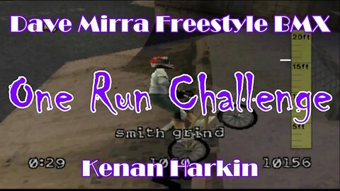 Dave Mirra Freestyle BMX: One Run Challenge (Kenan Harkin)