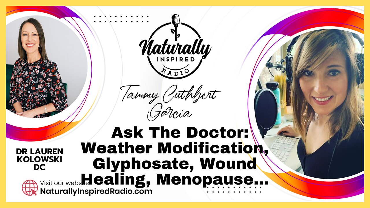 Ask The Doctor: 🩺 Weather Modification 🌪️, Glyphosate ☠️ & More With Dr Lauren Kolowski 😁