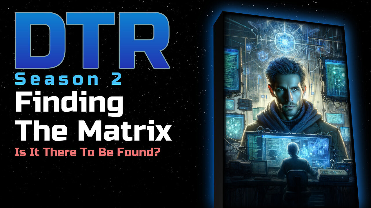 DTR Ep 157: Finding The Matrix