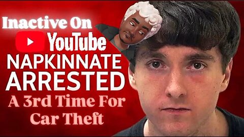 Inactive YouTuber NapkinNate Arrested For Car Theft