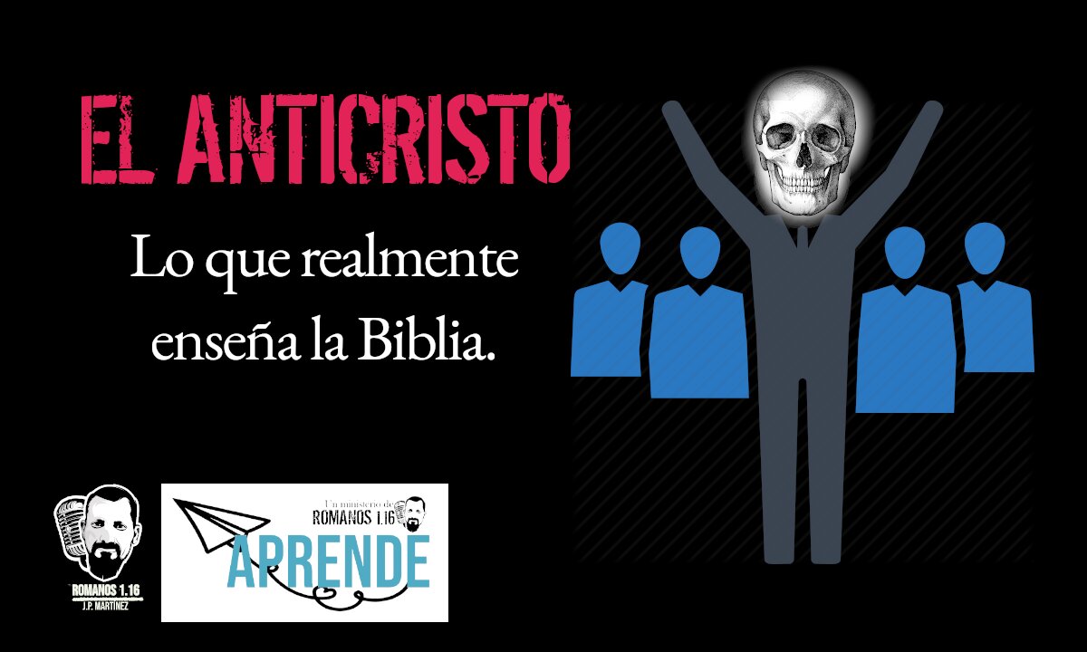 ¿Qué dice realmente la Biblia sobre el anticristo?