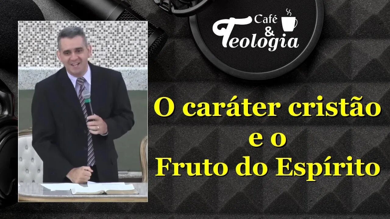 O Caráter Cristão e o Fruto do Espírito