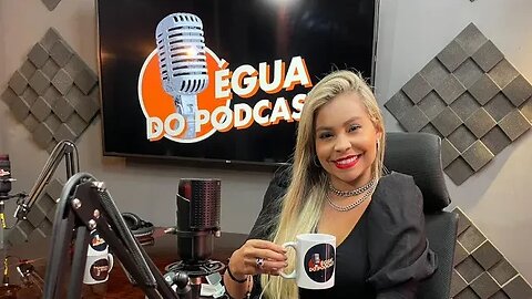 ÉGUA DO PODCAST #62 PATRÍCIA