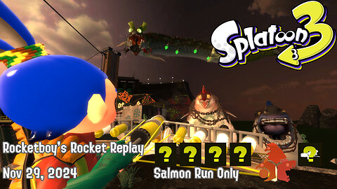 RRR Nov 29 2204: Splatoon 3 (Salmon Run - Grind to Catalog 100)