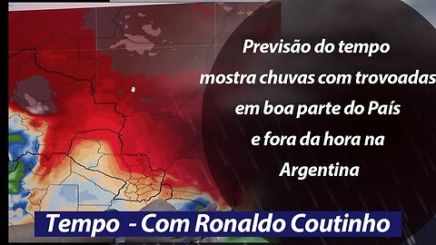 Previsão do tempo mostra chuvas com trovoadas em boa parte do País e fora da hora na Argentina