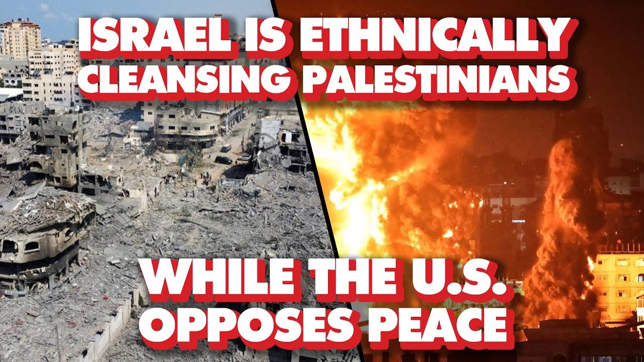 U.S. Opposes Peace As Israel Ethnically Cleanses Palestinians, Waging War On 'Entire Nation' Of Gaza