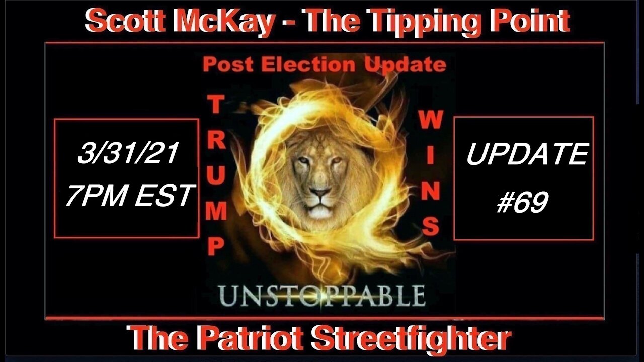 3.31.21 Patriot Streetfighter POST ELECTION UPDATE #69: Patriot Truther Movement Infiltrated