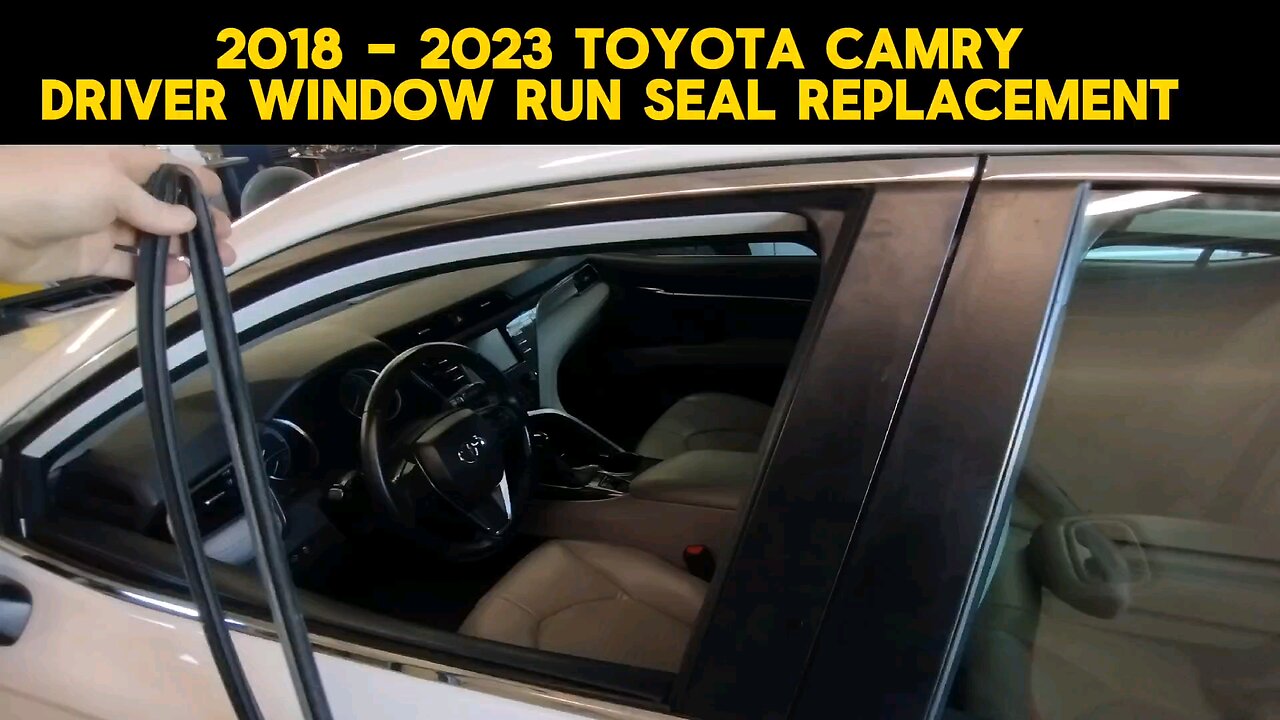 2018 - 2023 TOYOTA CAMRY DRIVER WINDOW RUN SEAL REPLACEMENT TUTORIAL