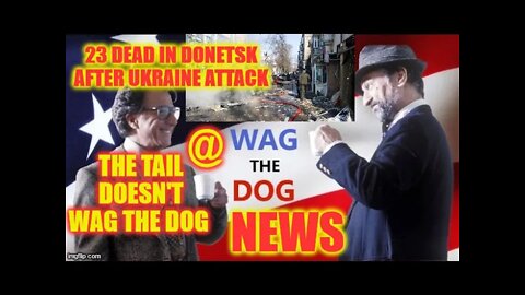 💥23 Dead in Donetsk After Ukraine Attack 💥🌍 Wag The Dog NEWS From All Sides 15th March 2022 🌍