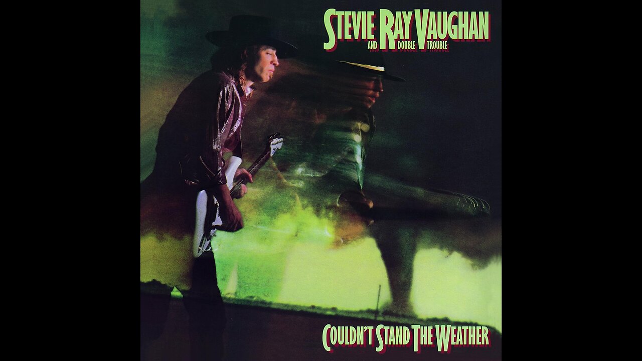 Stevie Ray Vaughan - Couldn't Stand The Weather