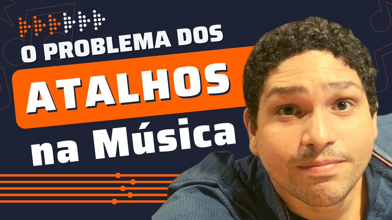 Cuidado com os atalhos no estudo da música